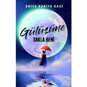 Gülüşüne Sakla Beni - Enise Rukiye Gazi