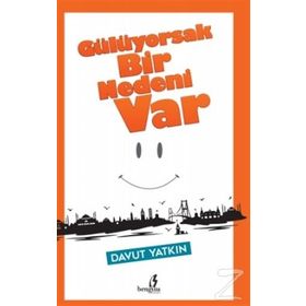 Gülüyorsak Bir Nedeni Var - Davut Yatkın