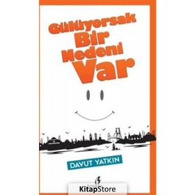 Gülüyorsak Bir Nedeni Var - Davut Yatkın