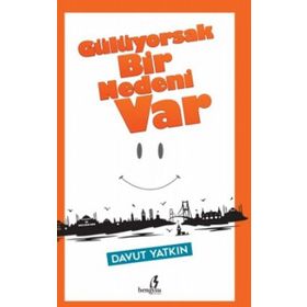 Gülüyorsak Bir Nedeni Var - Davut Yatkın