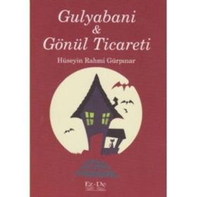 GULYABANI GÖNÜL TICARETI - HÜSEYİN RAHMI GÜRPINAR