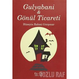 Gulyabani ve Gönül Ticareti - Hüseyin Rahmi Gürpınar