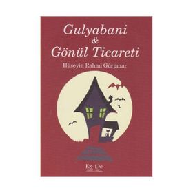 Gulyabani ve Gönül Ticareti - Hüseyin Rahmi Gürpınar