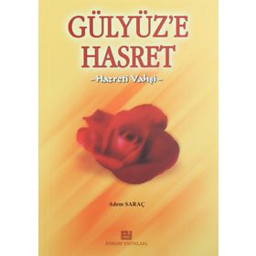 GÜLYÜZE HASRET (HZ. VAHŞİ) - ADEM SARAÇ