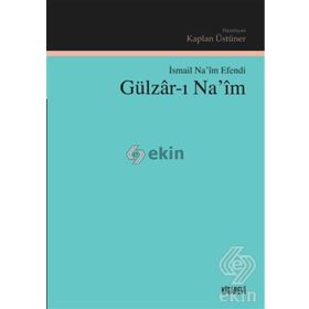 Gülzar-ı Na’im - ismail naim efendi ismail naim efendi