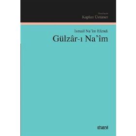 Gülzar-ı Na’im - ismail naim efendi ismail naim efendi