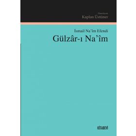 Gülzar-ı Na’im - ismail naim efendi ismail naim efendi