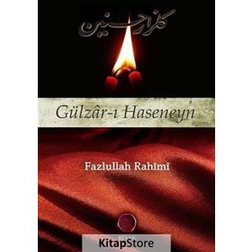 GÜLZÂR-I HASENEYN - FAZLULLAH RAHIMI