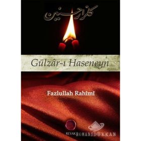 GÜLZÂR-I HASENEYN - FAZLULLAH RAHIMI