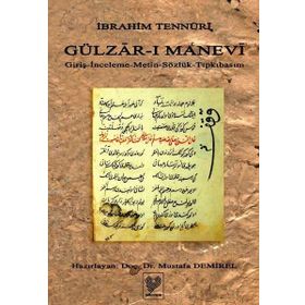 GÜLZÂR-I MANEVI GİRİŞ - İNCELEME - METIN - SÖZLÜK - TIPKIBASIM - İBRAHİM TENNURI