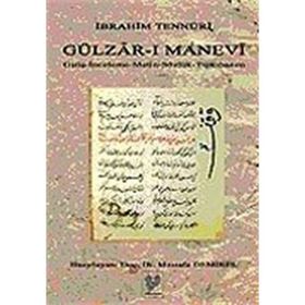 GÜLZÂR-I MANEVI GİRİŞ - İNCELEME - METIN - SÖZLÜK - TIPKIBASIM - İBRAHİM TENNURI