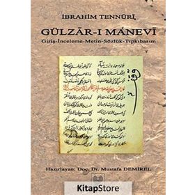 GÜLZÂR-I MANEVI GİRİŞ - İNCELEME - METIN - SÖZLÜK - TIPKIBASIM - İBRAHİM TENNURI