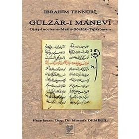 GÜLZÂR-I MANEVI GİRİŞ - İNCELEME - METIN - SÖZLÜK - TIPKIBASIM - İBRAHİM TENNURI