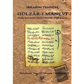 GÜLZÂR-I MANEVI GİRİŞ - İNCELEME - METIN - SÖZLÜK - TIPKIBASIM - İBRAHİM TENNURI