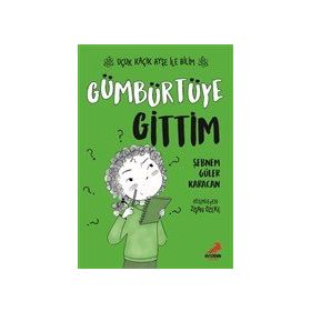 Gümbürtüye Gittim – Uçuk Kaçık Ayşe ile Bilim 2 - Şebnem Güler Karacan