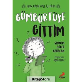 Gümbürtüye Gittim – Uçuk Kaçık Ayşe ile Bilim 2 - Şebnem Güler Karacan