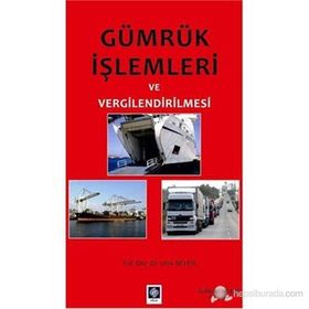 Gümrük İşlemleri ve Vergilendirilmesi - Ufuk Selen