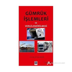 Gümrük İşlemleri ve Vergilendirilmesi - Ufuk Selen