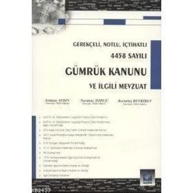 GÜMRÜK KANUNU VE İLGİLİ MEVZUAT - SELMAN AYDIN;NURDANE TOPUZ;KURTULUŞ BEYRIBEY