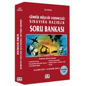 Gümrük Müşavir Yardımcılığı Sınavına Hazırlık Soru Bankası - Ali Dölek
