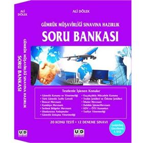 Gümrük Müşavirliği Sınavına Hazırlık Soru Bankası - Ali Dölek
