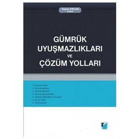 GÜMRÜK UYUŞMAZLIKLARI VE ÇÖZÜM YOLLARI - TAYFUN ERCAN