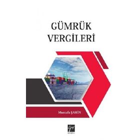 Gümrük Vergileri - Mustafa Şahin