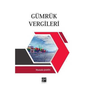 Gümrük Vergileri - Mustafa Şahin