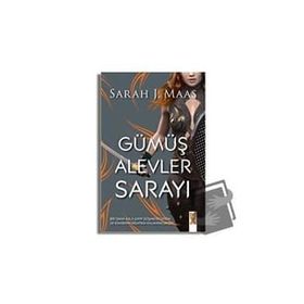 Gümüş Alevler Sarayı - Sarah J. Maas