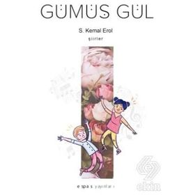 Gümüş Gül - S. Kemal Erol