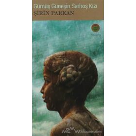 GÜMÜŞ GÜNEŞIN SARHOŞ KIZI - ŞIRIN PARKAN