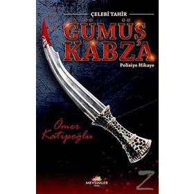 Gümüş Kabza - Ömer Katipoğlu