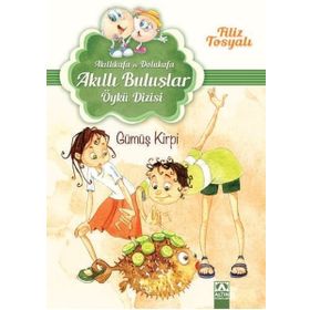 Gümüş Kirpi - Akıllı Buluşlar Öykü Dizisi - Filiz Tosyalı