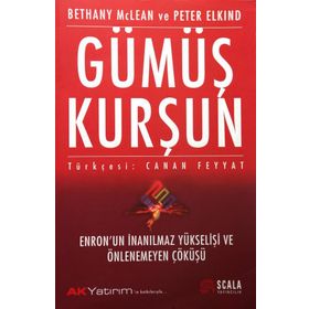 GÜMÜŞ KURŞUN - BETHANY MCLEAN, PETER ELKIND
