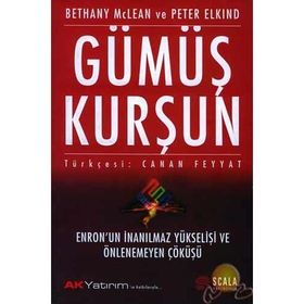 GÜMÜŞ KURŞUN - BETHANY MCLEAN, PETER ELKIND