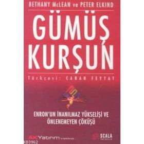 GÜMÜŞ KURŞUN - BETHANY MCLEAN, PETER ELKIND