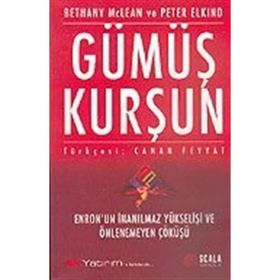 GÜMÜŞ KURŞUN - BETHANY MCLEAN, PETER ELKIND