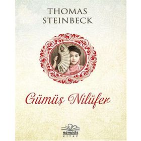 Gümüş Nilüfer - Thomas Steinbeck