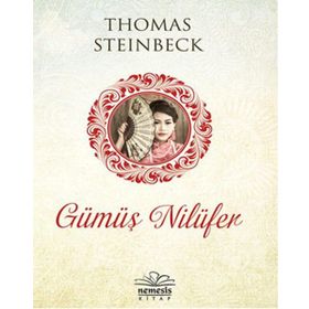 Gümüş Nilüfer - Thomas Steinbeck