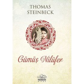 Gümüş Nilüfer - Thomas Steinbeck