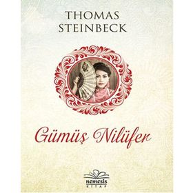 Gümüş Nilüfer - Thomas Steinbeck