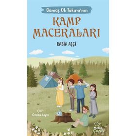 Gümüş Ok Takımının Kamp Maceraları - Rabia Aşçi
