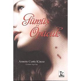 GÜMÜŞ ÖPÜCÜK - ANNETTE CURTIS KLAUSE