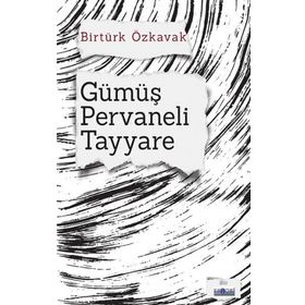 Gümüş Pervaneli Tayyare Birtürk Özkavak