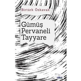 Gümüş Pervaneli Tayyare Birtürk Özkavak