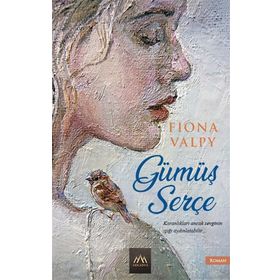 Gümüş Serçe - Fiona Valpy