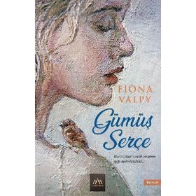 Gümüş Serçe - Fiona Valpy