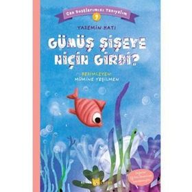 Gümüş Şişeye Niçin Girdi? - Can Dostlarımızı Tanıyalım 9 - Yasemin Katı