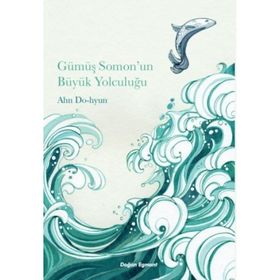 Gümüş Somon’un Büyük Yolculuğu - Ahn Do-Hyun