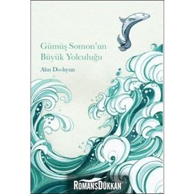 Gümüş Somon’un Büyük Yolculuğu - Ahn Do-Hyun